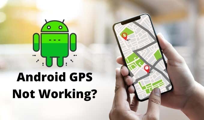 Android GPS Not Working? Here&#8217;s How To Fix It image 1