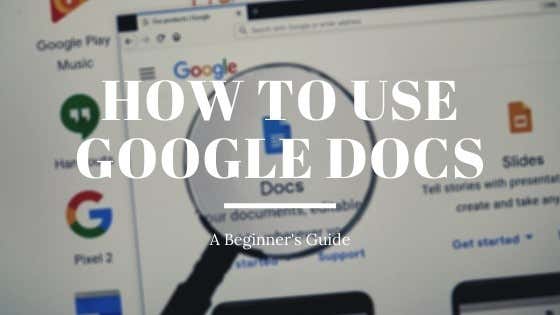 How To Use Google Docs: A Beginner's Guide image 1
