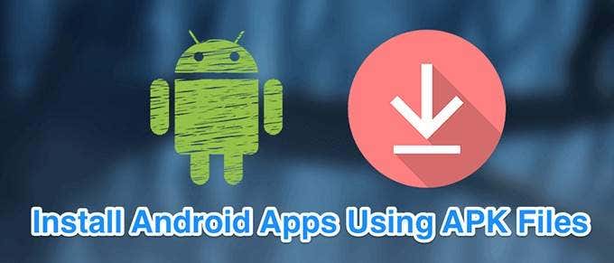 How To Install Android Apps Using The APK File image 1