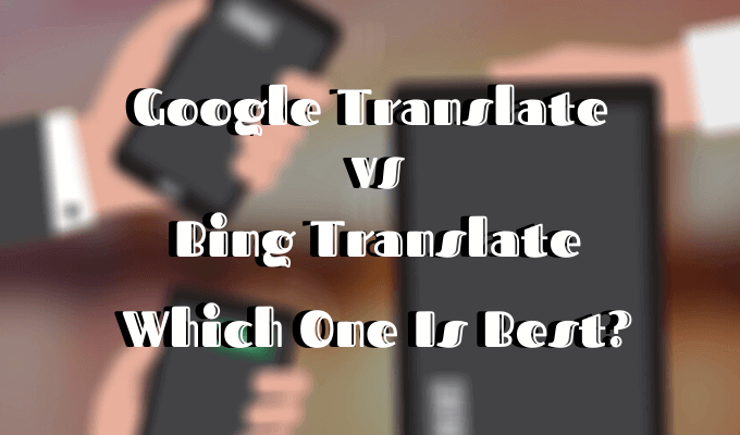 Google Translate vs. Bing Translate &#8211; Which One Is Best? image 1