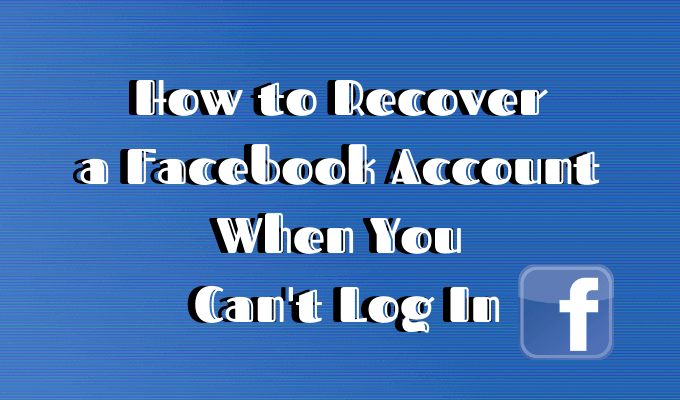 How to Recover a Facebook Account When You Can&#8217;t Log In image 1