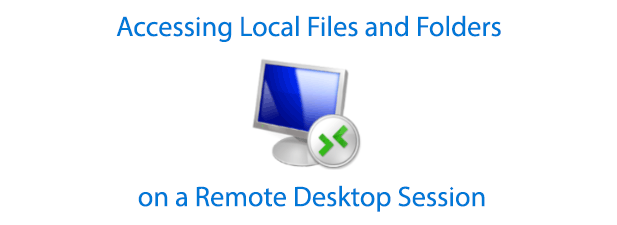 Accessing Local Files and Folders on Remote Desktop Session image 1