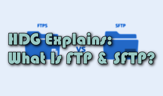HDG Explains : What Is SFTP &#038; FTP? image 1